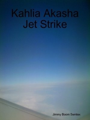 cover image of Kahlia Akasha Jet Strike